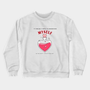 Im the best I could ever get design Crewneck Sweatshirt